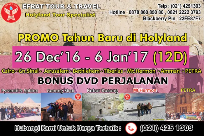HOLYLAND TOUR Holyland Tour 26 Desember 2016 - 6 Januari 2017 (12 Hari) Egypt-Israel-Jordan + Petra + Hermon 1 holyland_tour_2017
