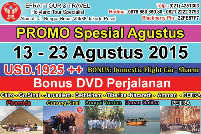 HOLYLAND TOUR Holyland Tour Indonesia 13 - 23 Agustus 2015  Egypt - Israel - Jordan   PETRA  (BONUS Domestic Flight Cai - Sharm) 1 holyland_tour_agustus_2015