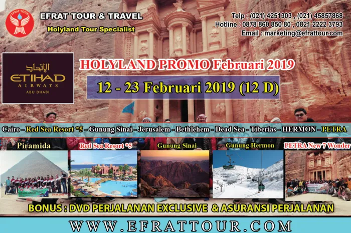 HOLYLAND TOUR Holyland Tour 12 - 23 Februari 2019 by ETIHAD AIRWAYS Mesir - Israel - Jordan + Bermain Salju di Hermon + Red Sea *5 Resort + PETRA  1 holyland_tour_februari_2019