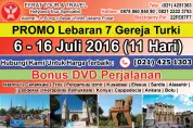TOUR KE TURKI Tour Ke Turki  6 - 16 Juli 2016 PROMO LEBARAN  Ziarah 7 gereja mula mula (Asia Kecil)