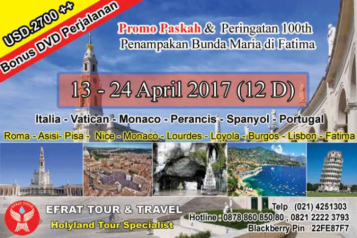 ZIARAH EROPA Ziarah Eropa Katolik 13-24 April 2017 PROMO PASKAH Roma-Lourdes-Fatima (memperingati 100th penampakan Bunda Maria di Fatima) 1 ziarah_eropa_paskah_2017