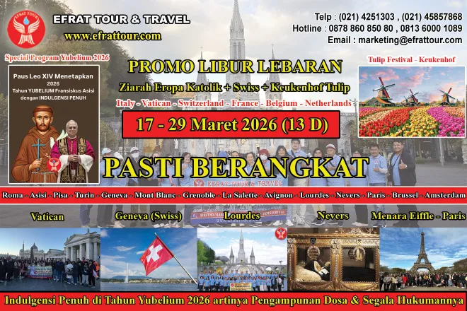 ZIARAH EROPA Ziarah Eropa Katolik 17-29 Maret 2026 (13 Hari) Roma - Lourdes & La Salette - Nevers - Paris - Amsterdam + SWISS + TULIP KEUKENHOF (Libur Lebaran) 1 ~dl/2026/1/14/ziarah_eropa_libur_lebaran_17_29_maret_2026_13_hari_swiss_tulip_keukenhof_asisi