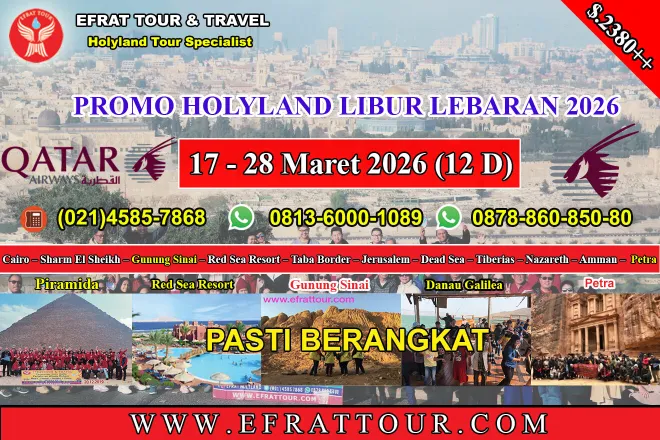 HOLYLAND TOUR Holyland Tour 17-28 Maret 2026 (12 Hari) Mesir - Israel - Jordan + Petra (PROMO LIBUR LEBARAN 2026) 1 ~dl/2026/1/7/holyland_tour_lebaran_17_28_maret_2026_efrat_tour