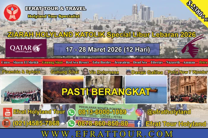 PROGRAM KATOLIK  Holyland Tour Katolik 17-28 Maret 2026 (12 Hari) Mesir - Israel - Jordan + Petra (PROMO LIBUR LEBARAN 2026) 1 ~dl/2026/1/7/ziarah_holyland_katolik_lebaran_17_28_maret_2026_efrat_tour