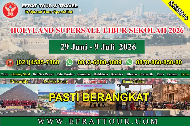 HOLYLAND TOUR Holyland Tour 29 Juni - 9 Juli 2026 Mesir - Israel - Jordan + Petra PROMO LIBUR SEKOLAH 1 ~dl/2026/2/13/holyland_tour_29_juni__9_juli_2026