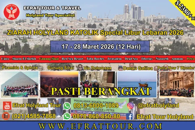 PROGRAM KATOLIK  Holyland Tour Katolik 17-28 Maret 2026 (12 Hari) Mesir - Israel - Jordan + Petra (PROMO LIBUR LEBARAN 2026) 1 ~dl/2026/3/2/ziarah_holyland_katolik_lebaran_17_28_maret_2026_1